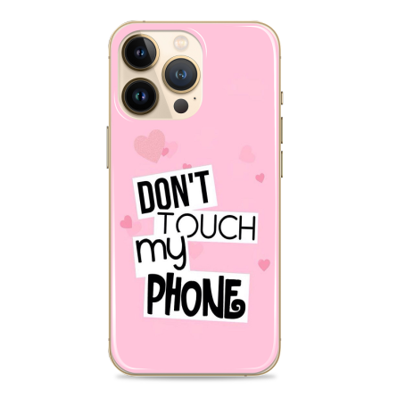 Silikonska Maskica za mobitel - "Don't Touch My Phone - 2" - 108 267691