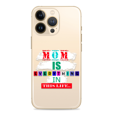 Silikonska Maskica za mobitel - "Mom is everything in this life" - OM37 245578