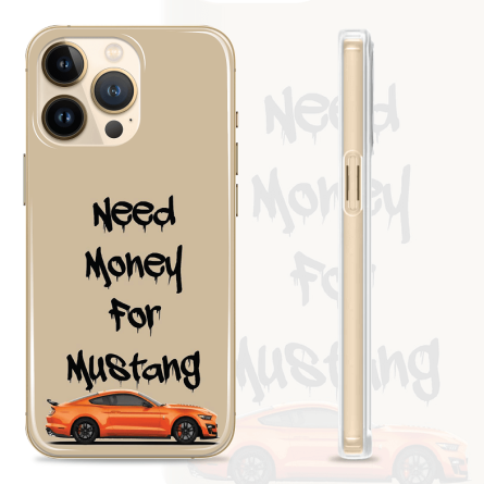 Silikonska maskica za mobitel - "Need money for Mustang" - S1008 237559