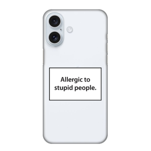 Silikonska Maskica za iPhone 16 - Allergic to Stupid People