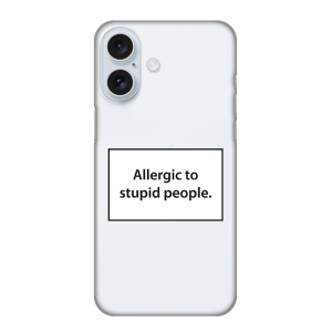 Silikonska Maskica za iPhone 16 Plus - Allergic to Stupid People