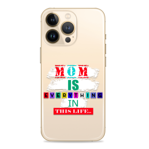 Silikonska Maskica za mobitel - "Mom is everything in this life" - OM37