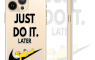 Silikonska Maskica za mobitel - "Just do it later" - S07 237456
